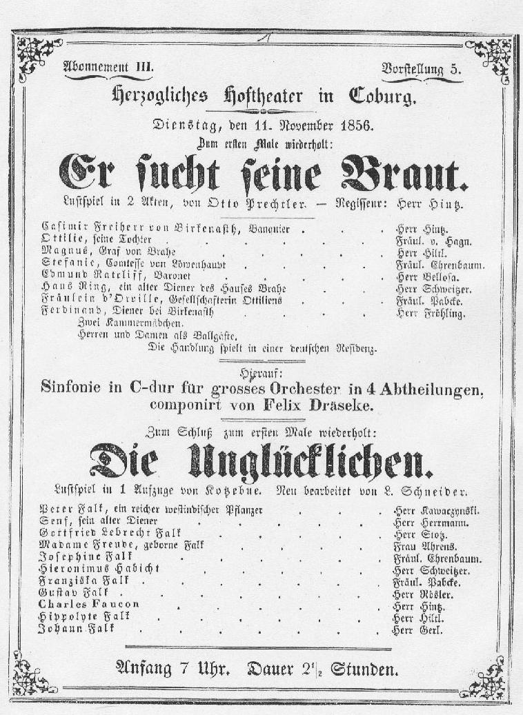 Programm: Draeseke Sinfonie in C-dur; Johann Otto Prechtler: Er sucht seine Braut; August von Kotzebue: Die Unglcklichen ~ Hoftheater Coburg(11 November 1856)