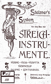 Stelzner's System für den Bau der Streich-Instrumente - A 30+ page brochure from ca 1897 promoting Stelzner's string instruments